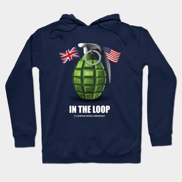 In The Loop - Alternative Movie Poster Hoodie by MoviePosterBoy